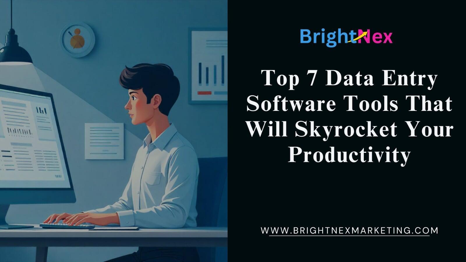 Top 7 Data Entry Software Tools That Will Skyrocket Your Productivity